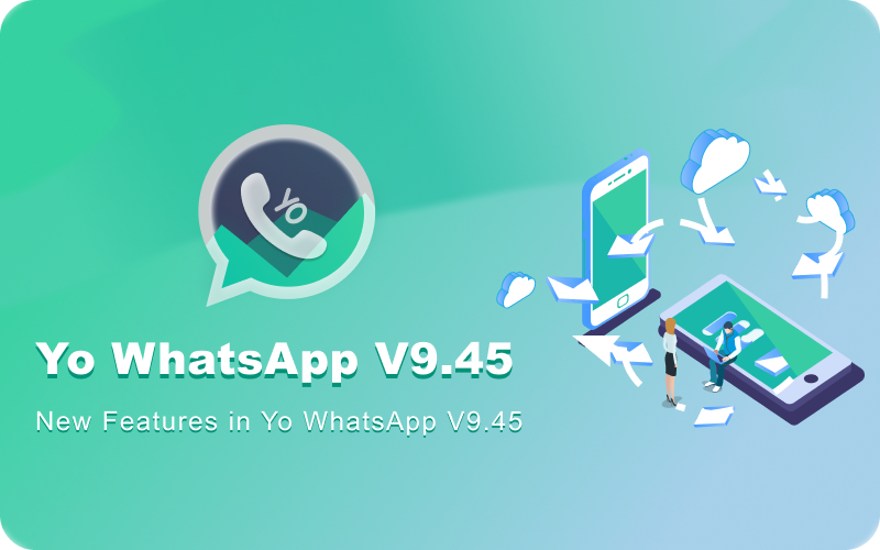 What is New in Yo WhatsApp V9.45